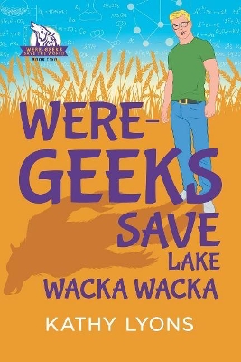 Book cover for Were-Geeks Save Lake Wacka Wacka