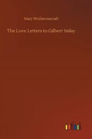 Cover of The Love Letters to Gilbert Imlay
