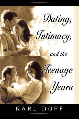 Book cover for Dating, Intimacy and the Teenage Years