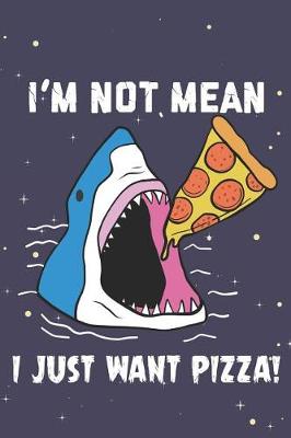 Book cover for I'm Not Mean, I Just Want Pizza!