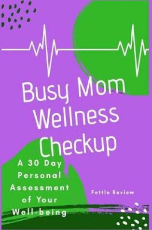 Cover of Busy Mom Wellness Checkup