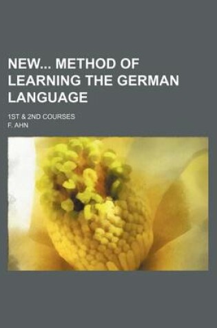 Cover of New Method of Learning the German Language; 1st & 2nd Courses