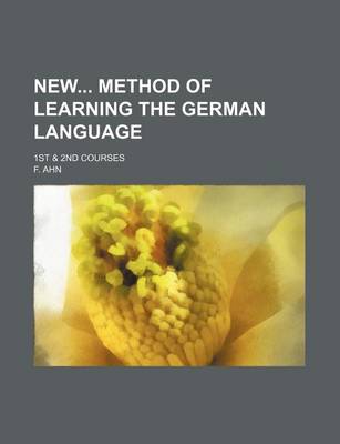 Book cover for New Method of Learning the German Language; 1st & 2nd Courses