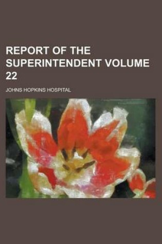 Cover of Report of the Superintendent Volume 22