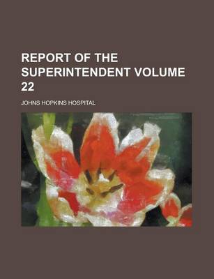 Book cover for Report of the Superintendent Volume 22