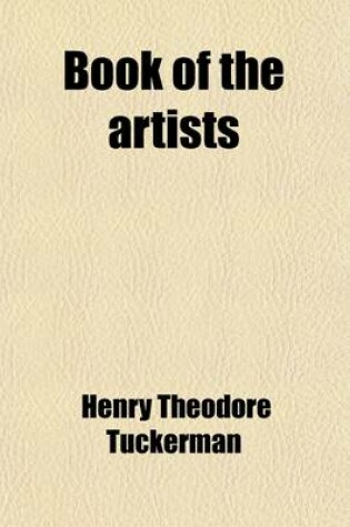 Cover of Book of the Artists; American Artist Life, Comprising Biographical and Critical Sketches of American Artists Preceded by an Historical Account of the Rise and Progress of Art in America