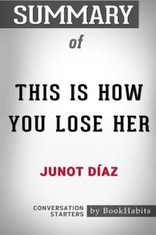 Cover of Summary of This Is How You Lose Her by Junot Diaz