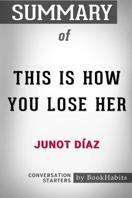 Book cover for Summary of This Is How You Lose Her by Junot Diaz