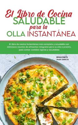 Book cover for El Libro de Cocina Saludable para la Olla Instantanea