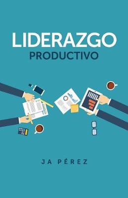 Book cover for Liderazgo Productivo