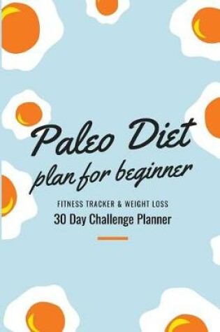 Cover of Paleo Diet Plan For Beginner