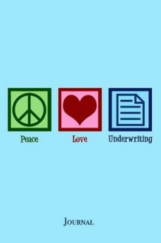 Cover of Peace Love Underwriting Journal