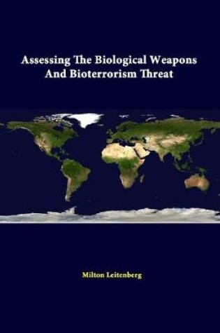 Cover of Assessing the Biological Weapons and Bioterrorism Threat