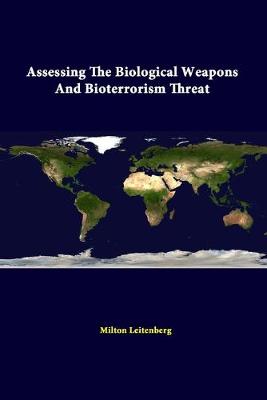 Book cover for Assessing the Biological Weapons and Bioterrorism Threat