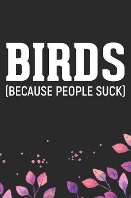 Book cover for Birds Because People Suck