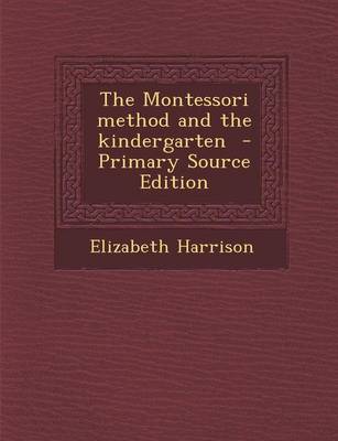 Book cover for The Montessori Method and the Kindergarten - Primary Source Edition