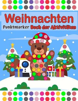 Book cover for Frohe Weihnachten Punktmarker Aktivit�tsbuch Alter 2+ mit gro�en Punkten