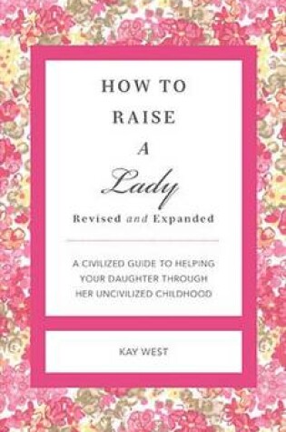 Cover of How to Raise a Lady Revised and Updated