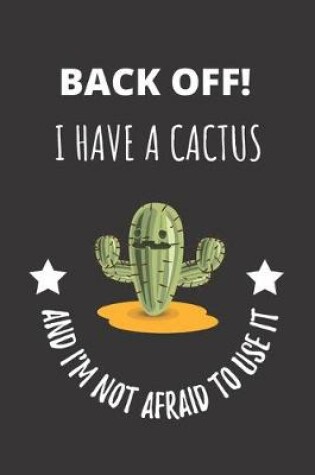 Cover of Back Off! I Have A Cactus And I'm Not Afraid To Use It
