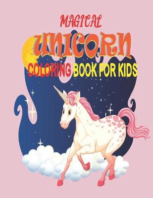 Book cover for Magical Unicorn Coloring Book For Kids