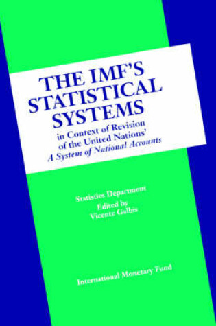 Cover of The IMF's Statistical Systems in Context of Revision of the United Nations' A System of National Accounts  IMF's Statistical Systems in Context of Revision of the United Nations' a System of National Accounts