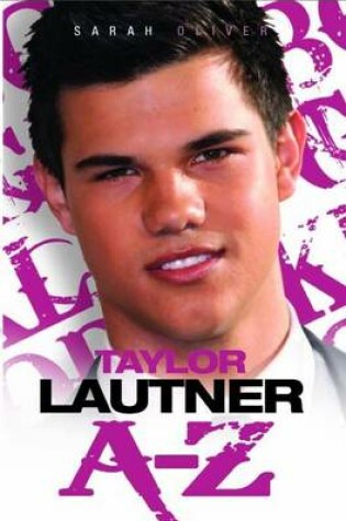 Cover of Taylor Lautner A - Z