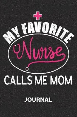 Cover of My Favorite Nurse Calls Me Mom - Journal