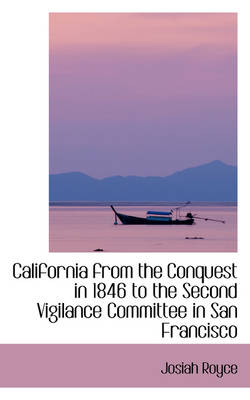 Book cover for California from the Conquest in 1846 to the Second Vigilance Committee in San Francisco