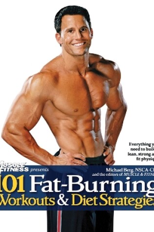 Cover of 101 Fat-Burning Workouts & Diet Strategies For Men