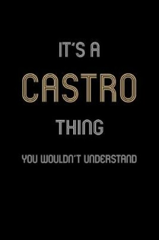 Cover of It's A Castro Thing, You Wouldn't Understand