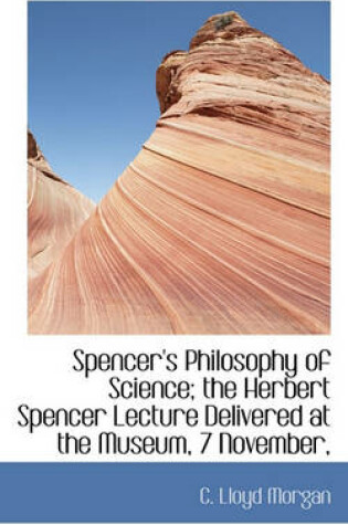 Cover of Spencer's Philosophy of Science; The Herbert Spencer Lecture Delivered at the Museum, 7 November,