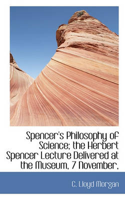 Book cover for Spencer's Philosophy of Science; The Herbert Spencer Lecture Delivered at the Museum, 7 November,