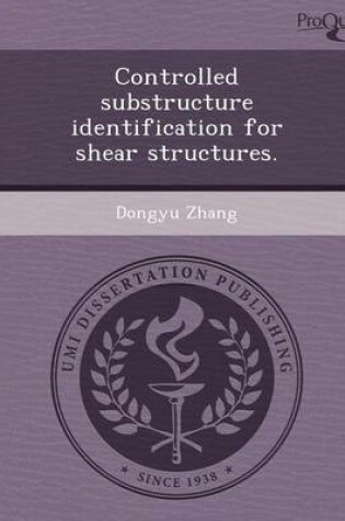 Cover of Controlled Substructure Identification for Shear Structures