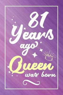 Book cover for 81 Years Ago Queen Was Born