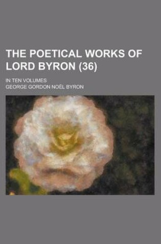 Cover of The Poetical Works of Lord Byron; In Ten Volumes (36)
