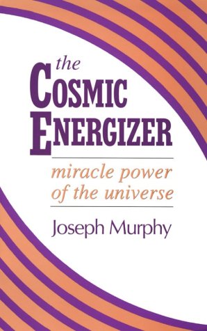 Book cover for The Cosmic Energizer: Miracle Power of the Universe