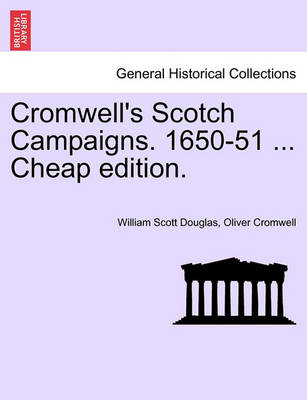 Book cover for Cromwell's Scotch Campaigns. 1650-51 ... Cheap Edition.