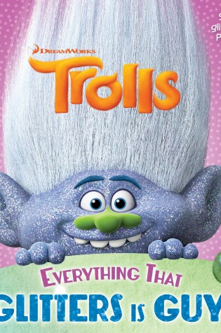 Cover of Everything That Glitters is Guy! (DreamWorks Trolls)