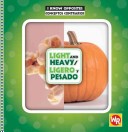 Book cover for Light and Heavy / Ligero Y Pesado