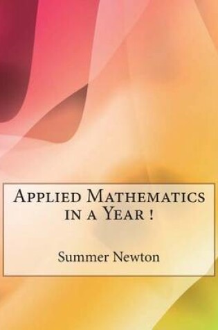 Cover of Applied Mathematics in a Year !