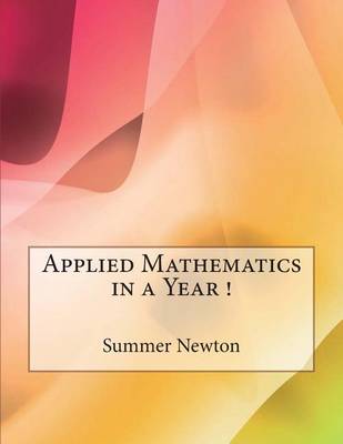 Book cover for Applied Mathematics in a Year !