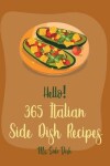 Book cover for Hello! 365 Italian Side Dish Recipes