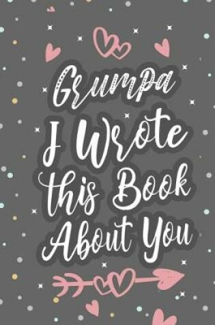 Cover of Grumpa I Wrote This Book About You