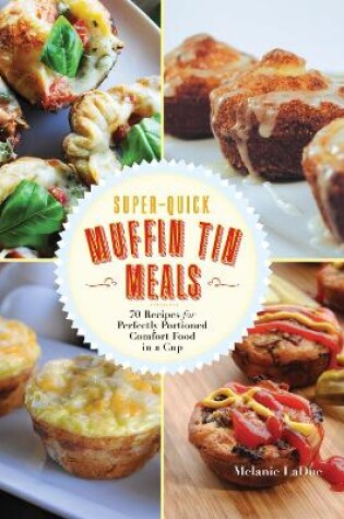 Cover of Super-Quick Muffin Tin Meals
