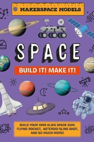 Cover of Build It! Make It! SPACE