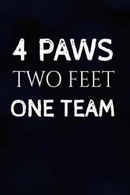 Book cover for 4 Paws Two Feet One Team