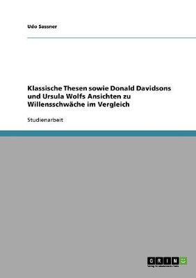 Book cover for Klassische Thesen sowie Donald Davidsons und Ursula Wolfs Ansichten zu Willensschwache im Vergleich