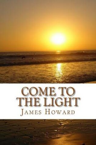 Cover of Come To The Light