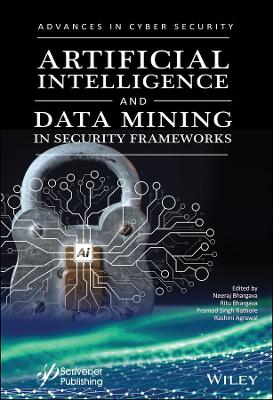 Cover of Artificial Intelligence and Data Mining Approaches in Security Frameworks