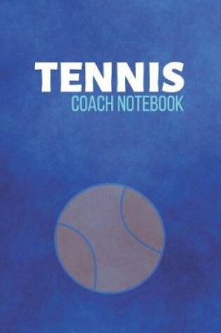 Cover of Tennis Coach Notebook